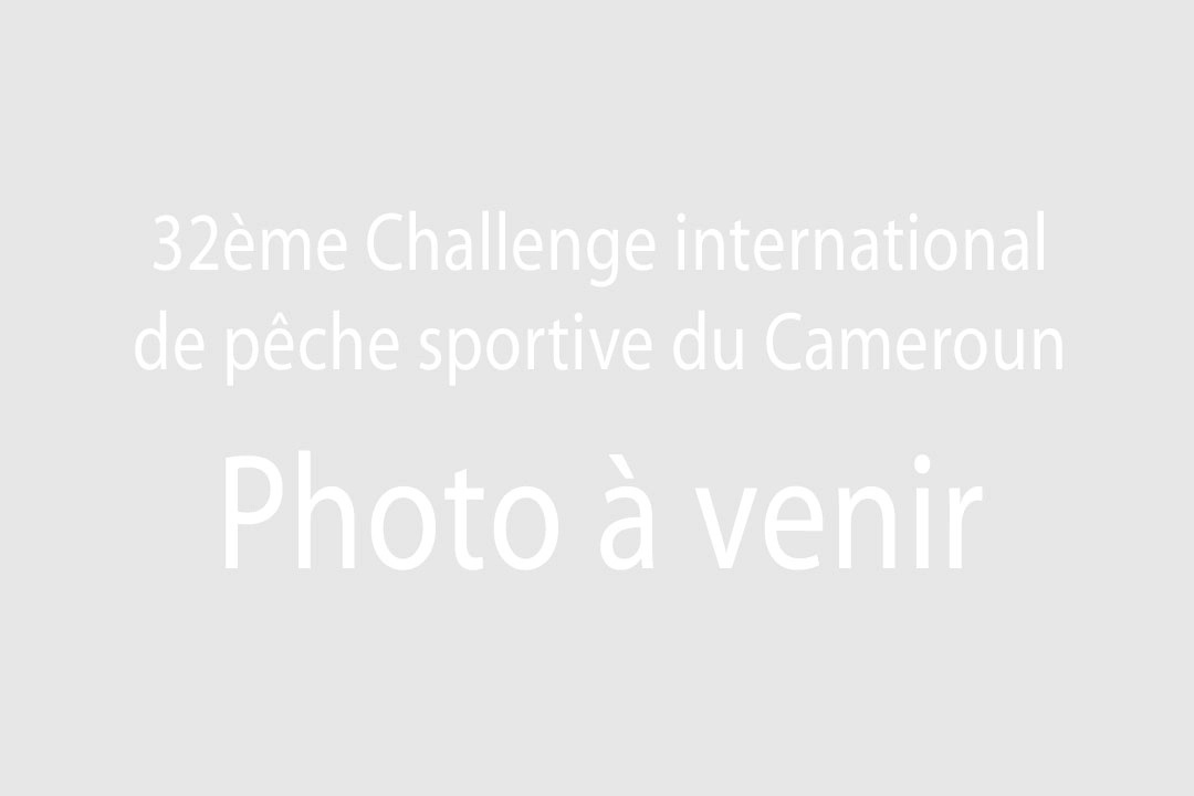 32ème Challenge international de pêche sportive du Cameroun (2022) - Equipage: 